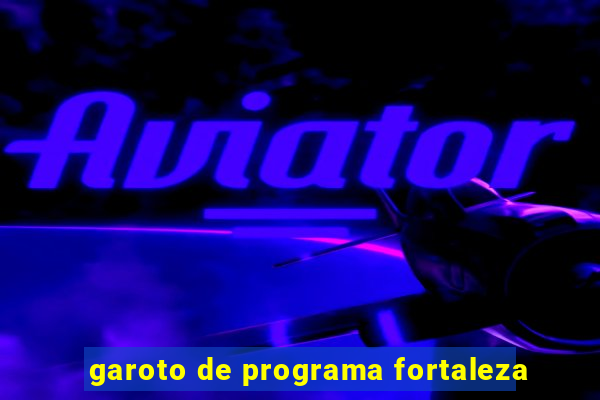 garoto de programa fortaleza